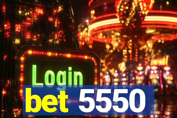 bet 5550